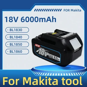 Новейшая Обновленная Аккумуляторная Батарея BL1860 18 V 6000 mAh Литиевая для Makita 18V Battery BL1840 BL1850 BL1830 BL1860B LXT 400
